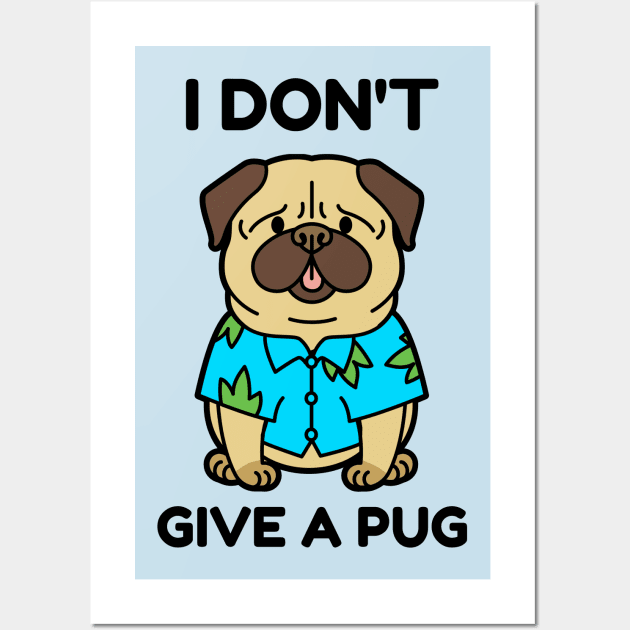 I dont give a pug Wall Art by Designsbyjames